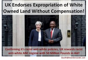 UK Endorses Expropriation of White Land without Compensation: Rewards Cyril with R850 Million Foreign Aid and Visit to Queen!