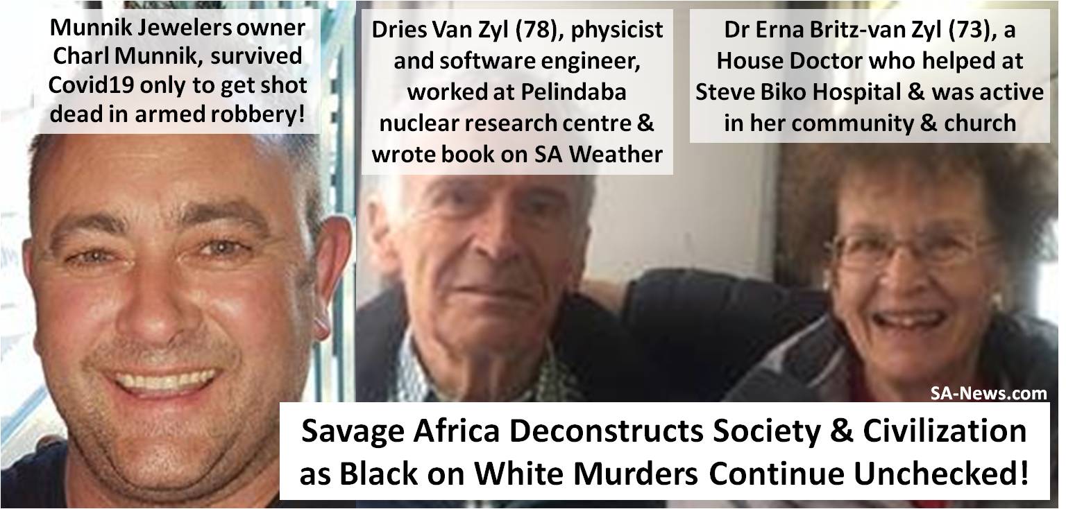 Savage Africa Deconstructs Our Society & Civilization as Black-on-White Murders Continue Unchecked During Lockdown!