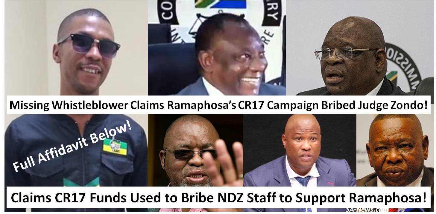 Affidavit by Missing Whistleblower Claims Ramaphosa’s CR17 Campaign Gave Judge Zondo R5 Million Cash & Bribed NDZ Staff!