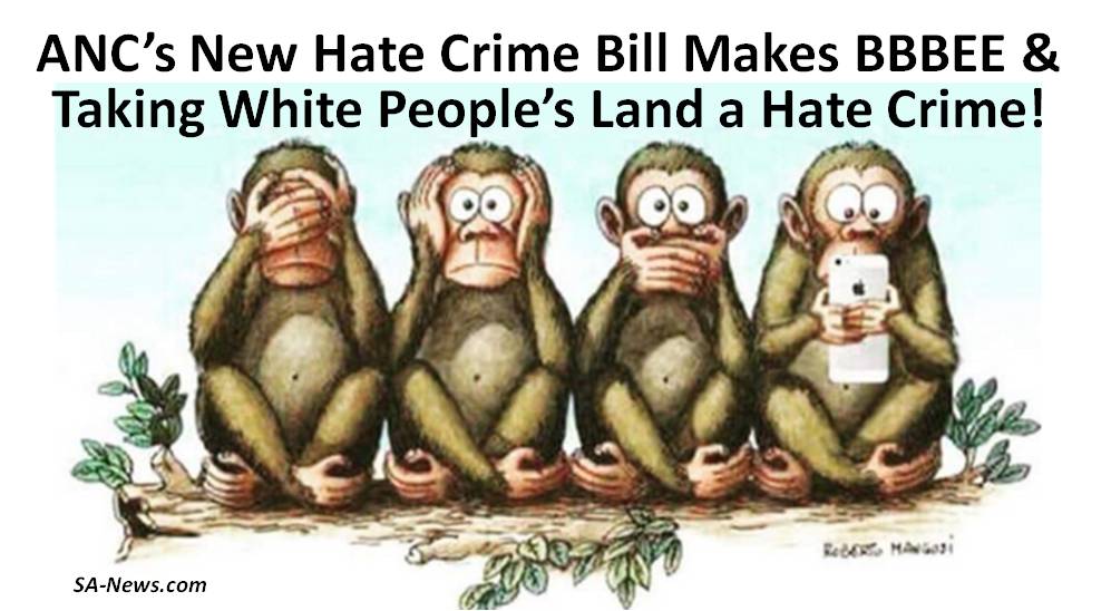 BBBEE & Land Claims Will be Hate Crimes Under Stricter Definition of Hate Crime in ANC’s Updated Parliamentary Bill